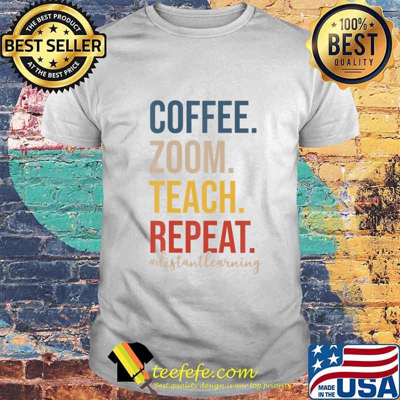 Coffee zoom teach retro virtual teacher distance learning vintage shirt Coffee zoom teach retro virtual teacher distance learning vintage shirt