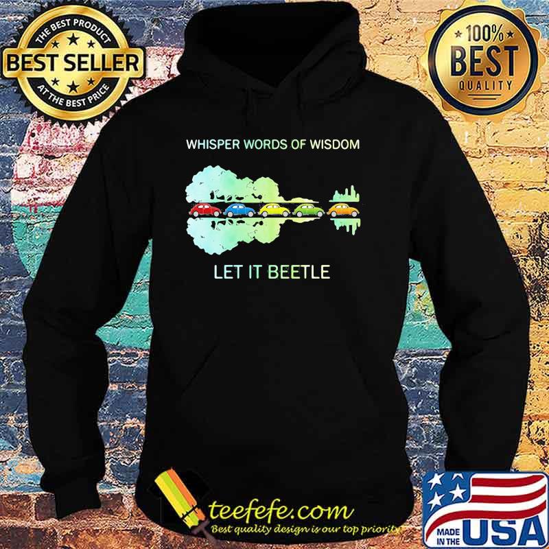 Color cars whisper words of wisdom let it beetle s Hoodie Color cars whisper words of wisdom let it beetle s Hoodie