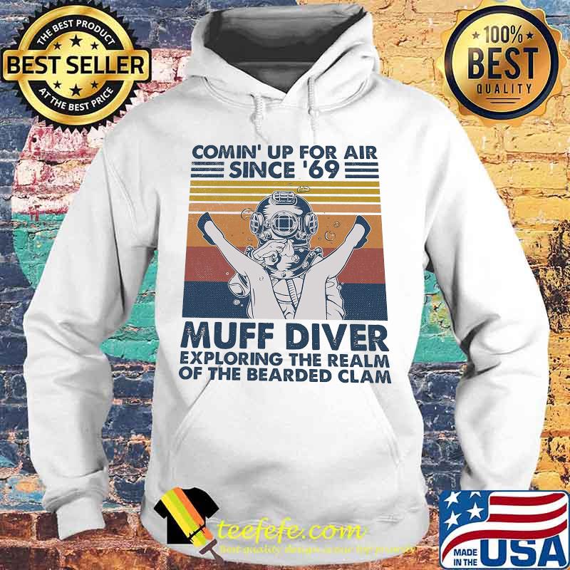 Comin up for air since 69 muff diver exploring the realm of the bearded clam vintage retro 2020 s Hoodie Comin up for air since 69 muff diver exploring the realm of the bearded clam vintage retro 2020 s Hoodie