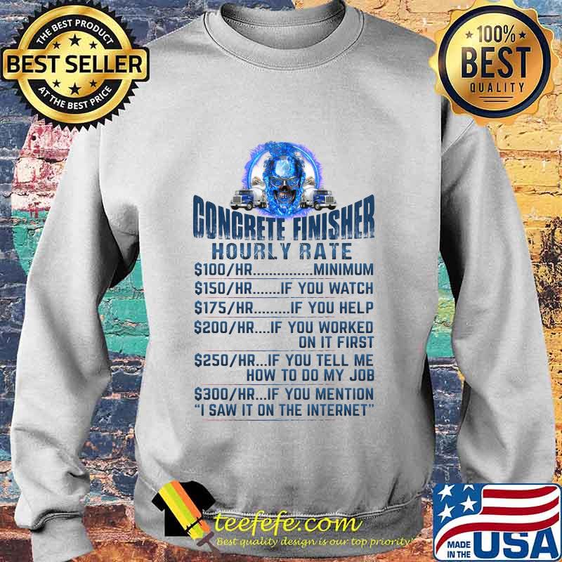CONCRETE FINISHER HOURLY RATE SKULL SHIRT Sweater CONCRETE FINISHER HOURLY RATE SKULL SHIRT Sweater