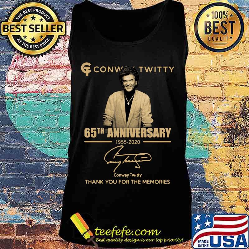 Conway twitty 65th anniversary 1955 2020 thank you for the memories signature s Tank top Conway twitty 65th anniversary 1955 2020 thank you for the memories signature s Tank top