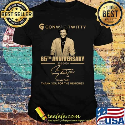Conway twitty 65th anniversary 1955 2020 thank you for the memories signature shirt