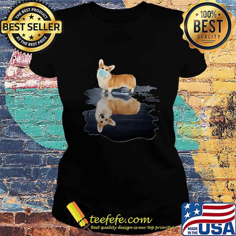 Corgi dog mask water reflection s Ladies tee Corgi dog mask water reflection s Ladies tee