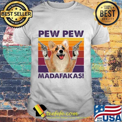 Corgi pew pew madafakas vintage retro shirt