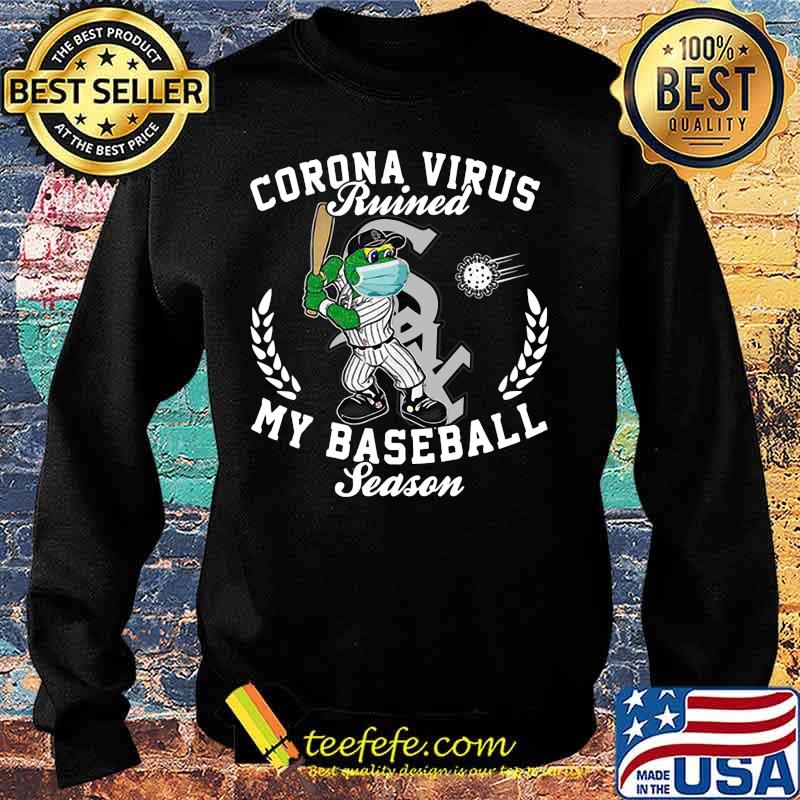 Corona virus ruined my baseball season chicago white sox s Sweater Corona virus ruined my baseball season chicago white sox s Sweater