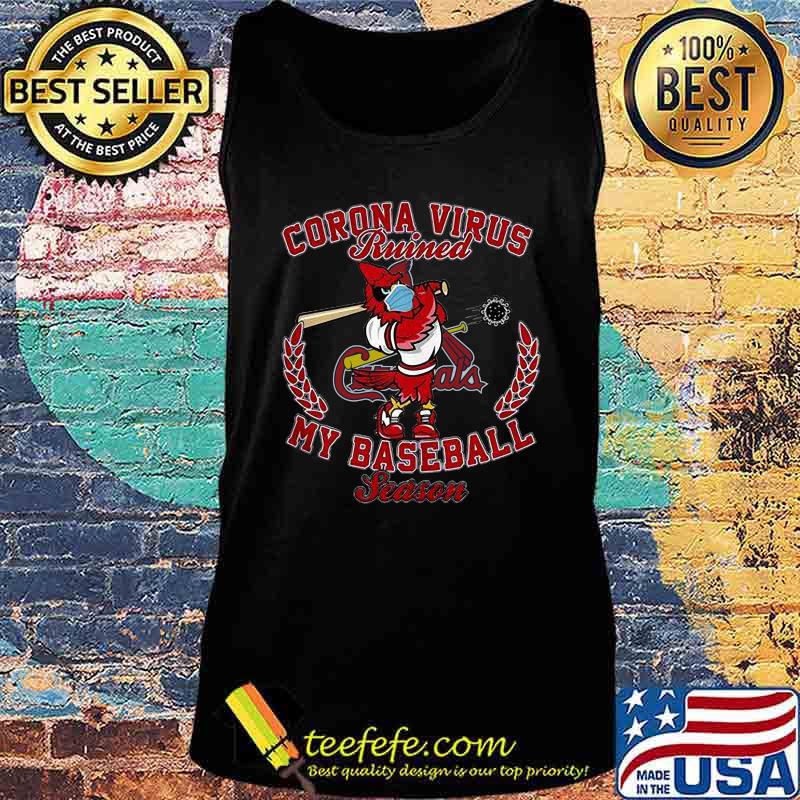 Corona virus ruined my baseball season st. louis cardinals s Tank top Corona virus ruined my baseball season st. louis cardinals s Tank top
