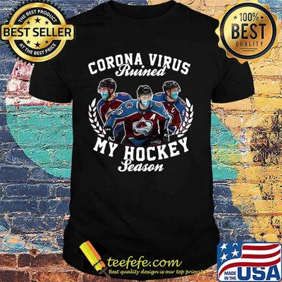 Corona virus ruined my hockey season colorado avalanche shirt