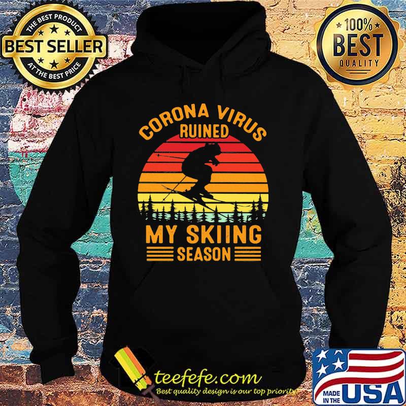 Corona virus ruined my skiing season vintage retro s Hoodie Corona virus ruined my skiing season vintage retro s Hoodie