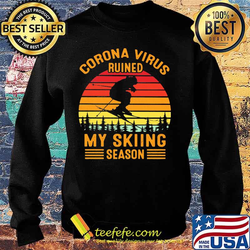 Corona virus ruined my skiing season vintage retro s Sweater Corona virus ruined my skiing season vintage retro s Sweater