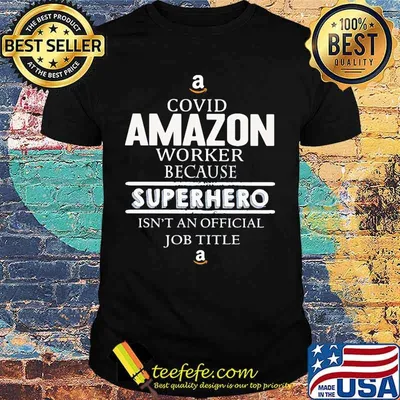 Covid amazon worker because superhero isnt an official job title shirt
