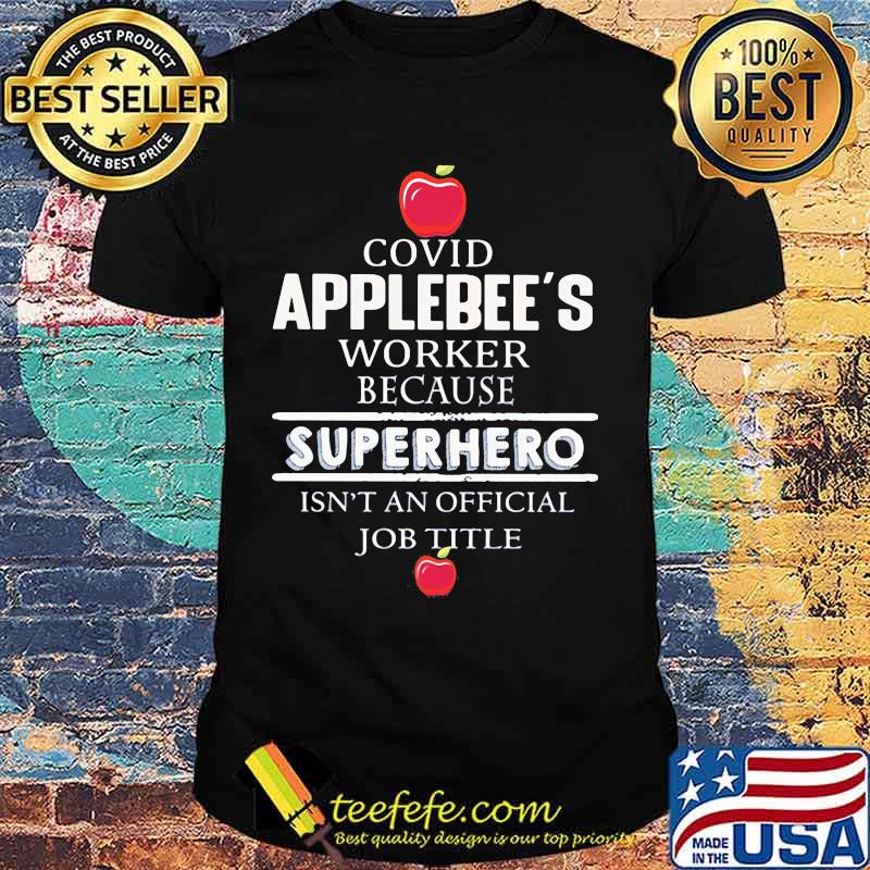 Covid applebee's worker logo because superhero isnt an official job title shirt