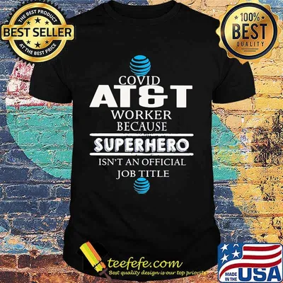 Covid atgt worker because superhero isnt an official job title shirt