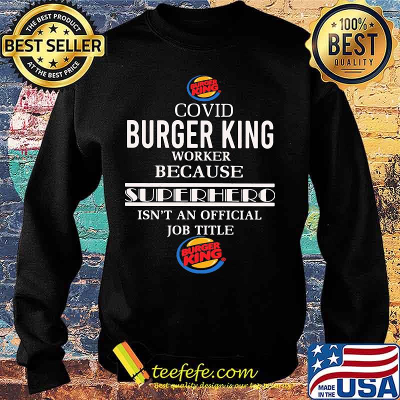 Covid burger king worker logo because superhero isnt an official job title s Sweater Covid burger king worker logo because superhero isnt an official job title s Sweater