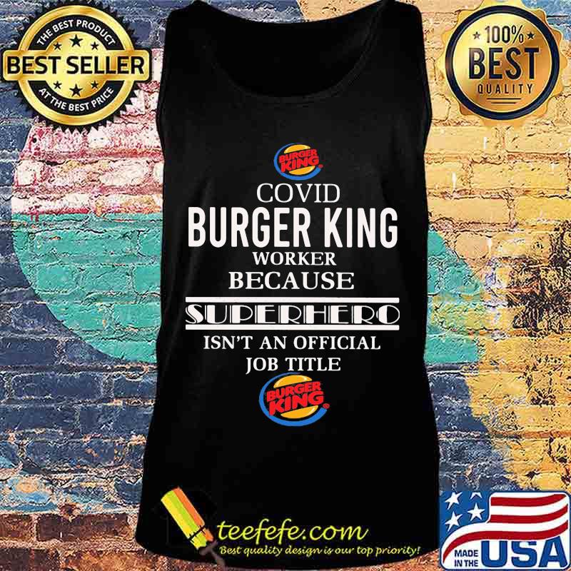 Covid burger king worker logo because superhero isnt an official job title s Tank top Covid burger king worker logo because superhero isnt an official job title s Tank top