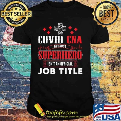 Covid cna because superhero isnt an official job title 2020 shirt