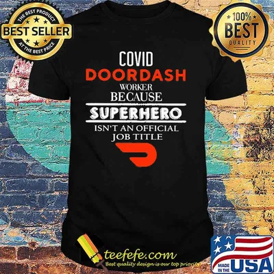 Covid doordash worker because superhero isnt an official job title shirt