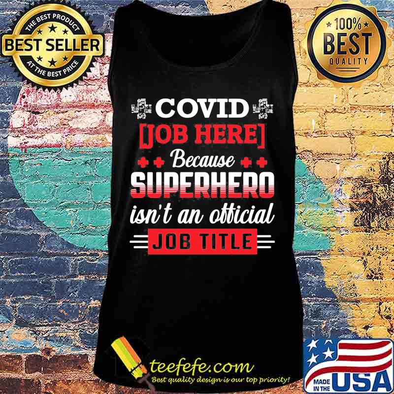 Covid job here because superhero isn't an official job title s Tank top Covid job here because superhero isn't an official job title s Tank top