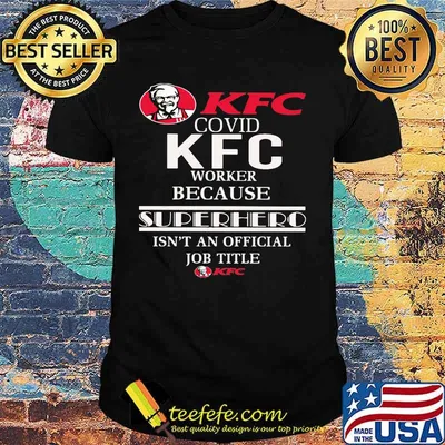 Covid kfc logo worker logo because superhero isnt an official job title shirt