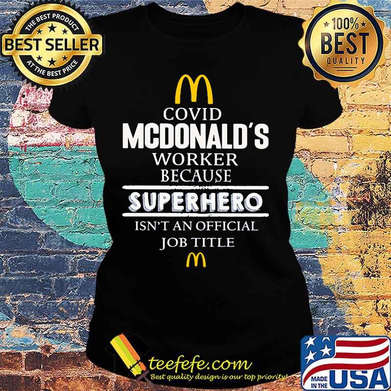 Covid mcdonals worker because superhero isnt an official job title s Ladies tee Covid mcdonals worker because superhero isnt an official job title s Ladies tee