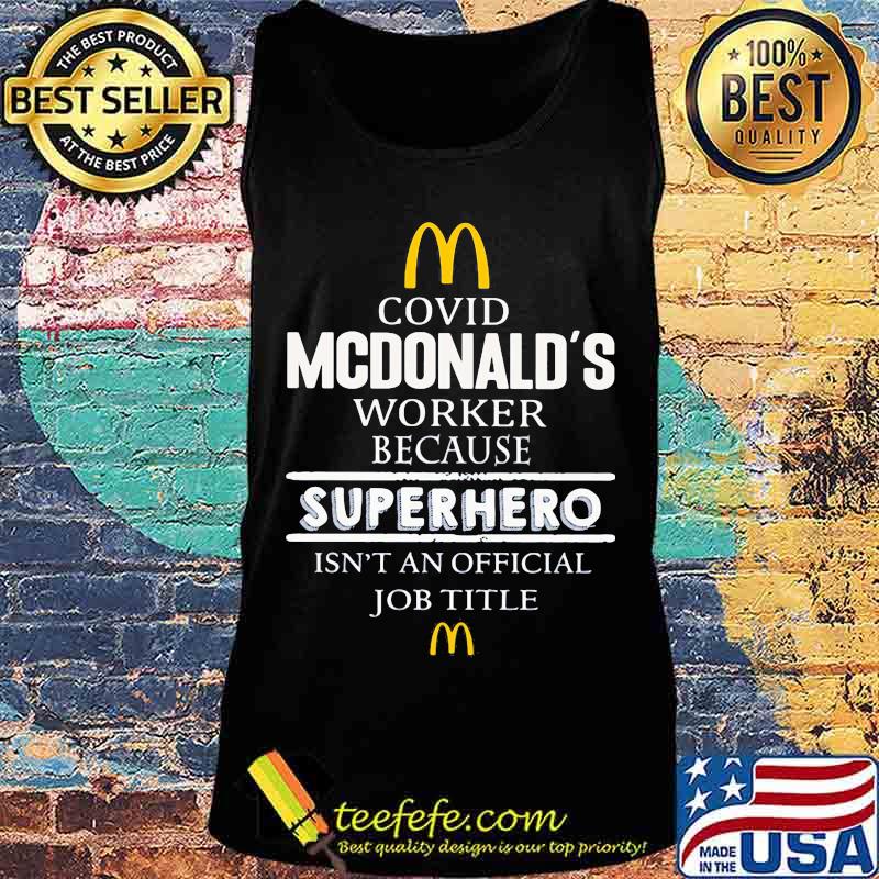 Covid mcdonals worker because superhero isnt an official job title s Tank top Covid mcdonals worker because superhero isnt an official job title s Tank top