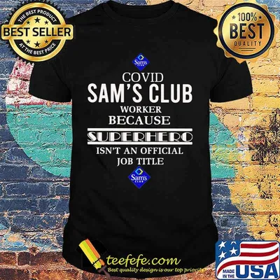 Covid sam's club worker because superhero isnt an official job title shirt