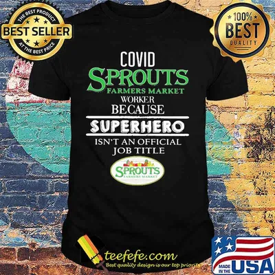 Covid sprouts farmers market worker because superhero isnt an official job title shirt