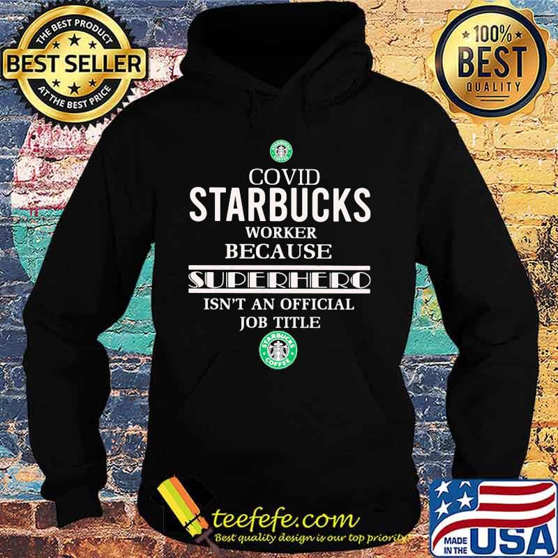 Covid starbucks worker because superhero isnt an official job title s Hoodie Covid starbucks worker because superhero isnt an official job title s Hoodie
