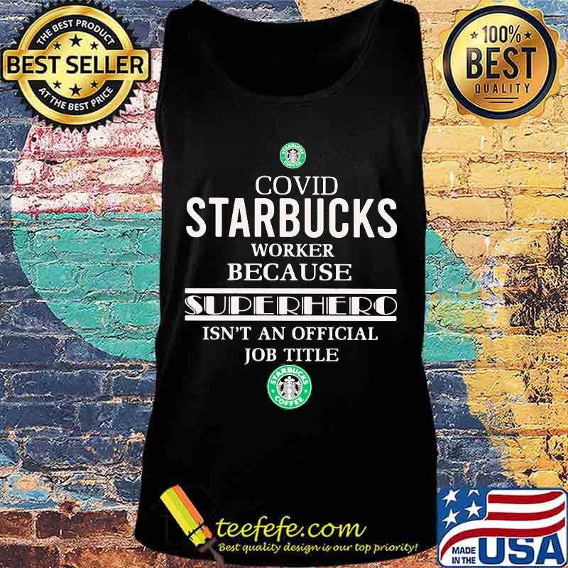 Covid starbucks worker because superhero isnt an official job title s Tank top Covid starbucks worker because superhero isnt an official job title s Tank top