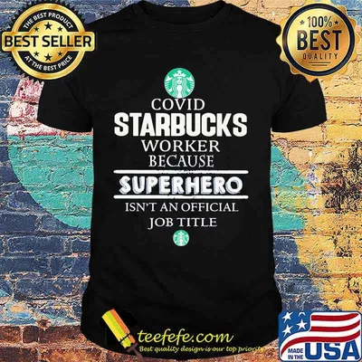 Covid starbucks worker logo because superhero isnt an official job title shirt