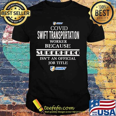 Covid swift transportation worker because superhero isnt an official job title shirt