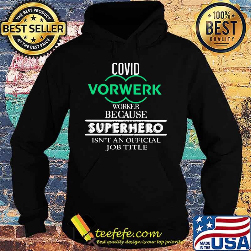 Covid vorwerk worker because superhero isnt an official job title s Hoodie Covid vorwerk worker because superhero isnt an official job title s Hoodie