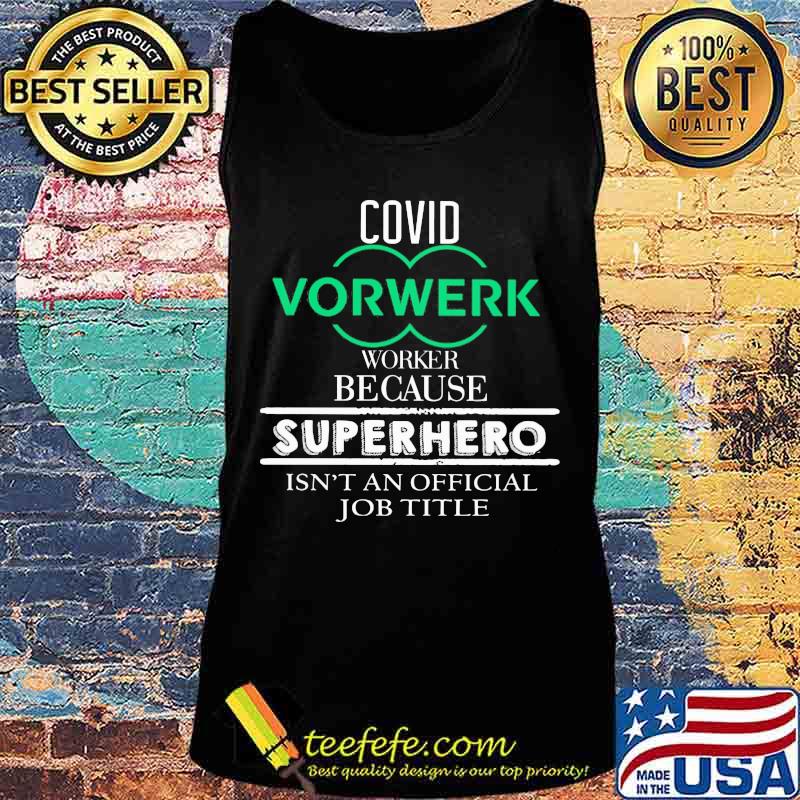 Covid vorwerk worker because superhero isnt an official job title s Tank top Covid vorwerk worker because superhero isnt an official job title s Tank top