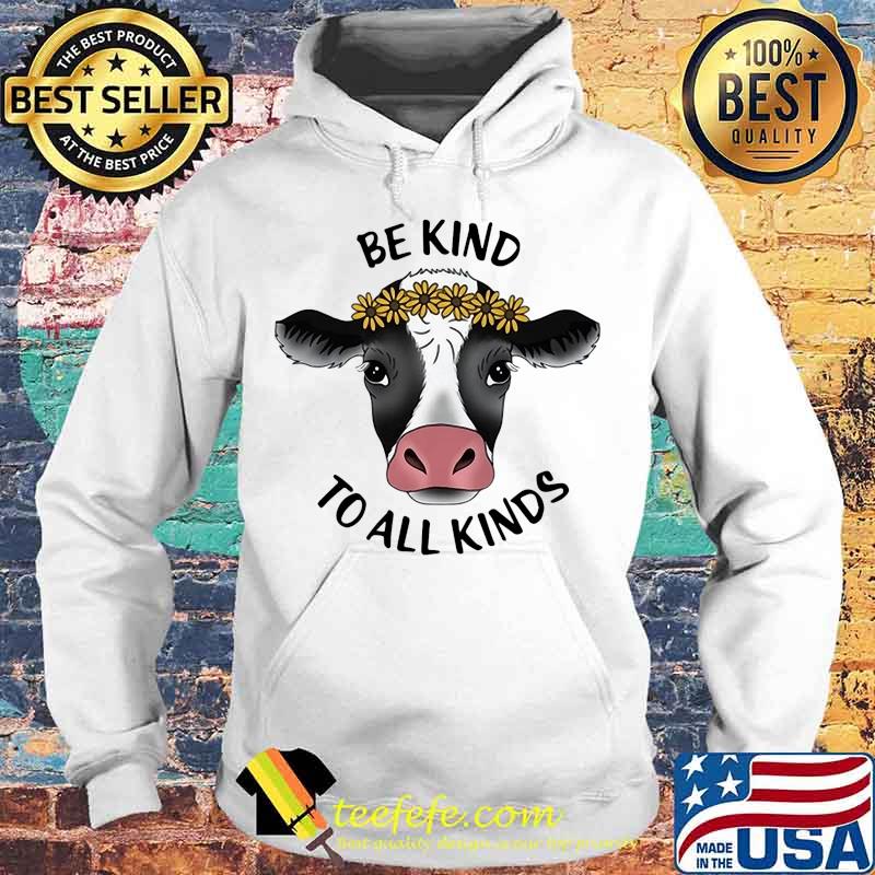Cow be kind to all kinds sunflowers s Hoodie Cow be kind to all kinds sunflowers s Hoodie