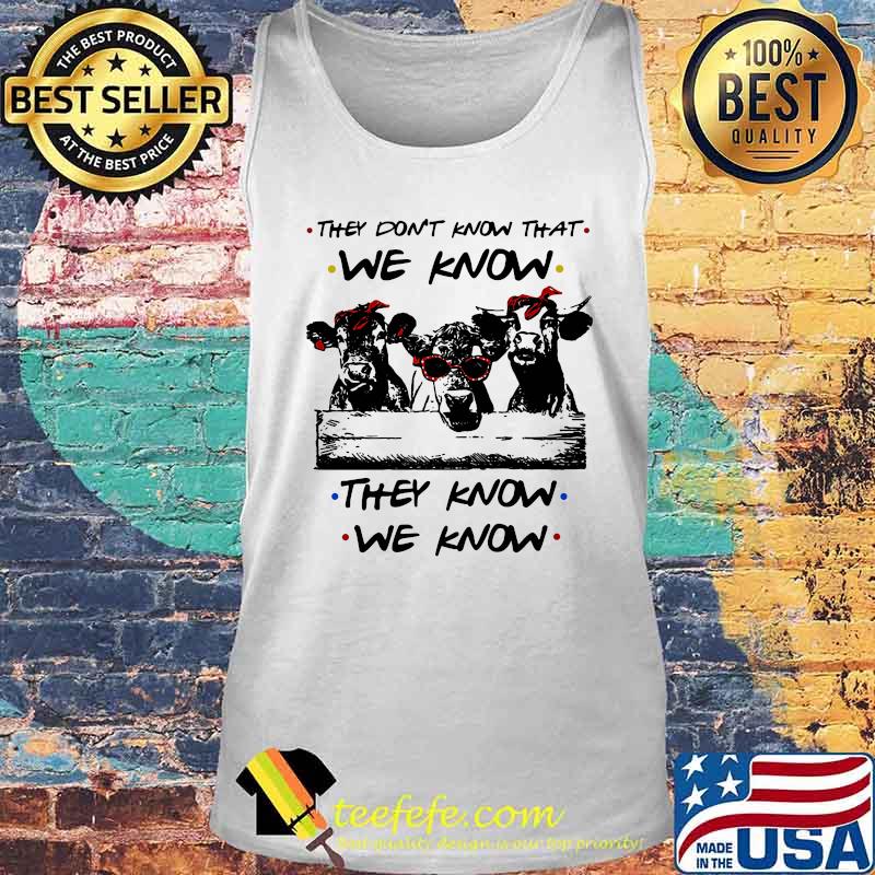 Cow they don't know that we know they know we know s Tank top Cow they don't know that we know they know we know s Tank top