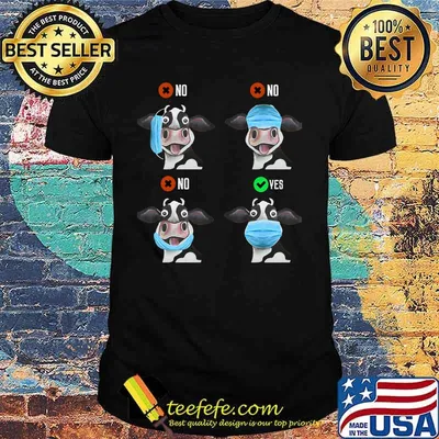 Cow wear mask no yes shirt