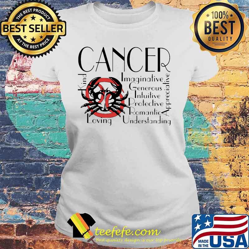 Crab Cancer Kind Imaginative Generous Intuitive Protective Romantic Understanding Appreciative Loving s Laides tee Crab Cancer Kind Imaginative Generous Intuitive Protective Romantic Understanding Appreciative Loving s Laides tee