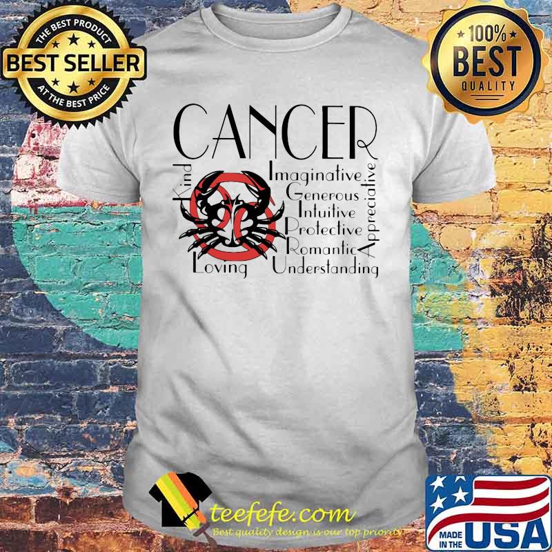 Crab Cancer Kind Imaginative Generous Intuitive Protective Romantic Understanding Appreciative Loving shirt Crab Cancer Kind Imaginative Generous Intuitive Protective Romantic Understanding Appreciative Loving shirt