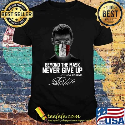 Cristian ronaldo mascherina italia beyond the mask never give up signature shirt