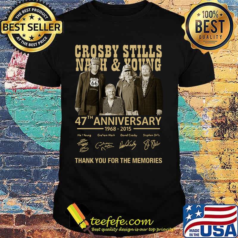 Crosby stills nash and young 47th anniversary 1968 2020 thank you for the memories signatures shirt