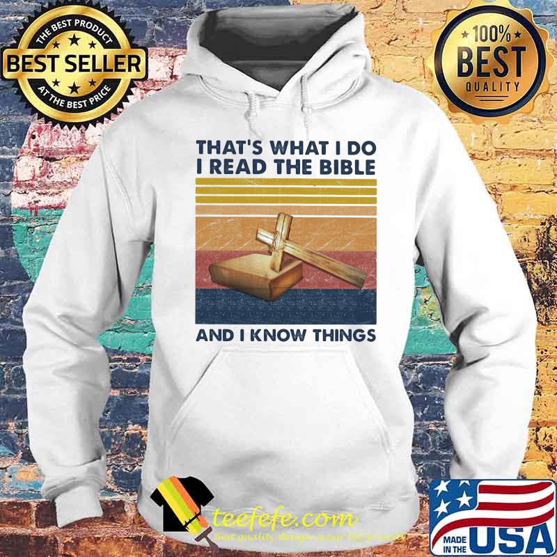 Cross That's what I do I read the bible and I know things Vintage retro s Hoodie Cross That's what I do I read the bible and I know things Vintage retro s Hoodie