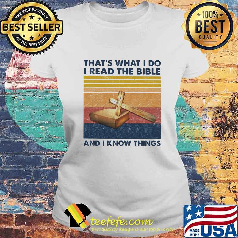 Cross That's what I do I read the bible and I know things Vintage retro s Laides tee Cross That's what I do I read the bible and I know things Vintage retro s Laides tee