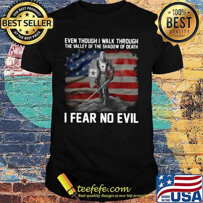Crusader Even though I walk through they valley of the shadow of death I fear no evil America Flag shirt