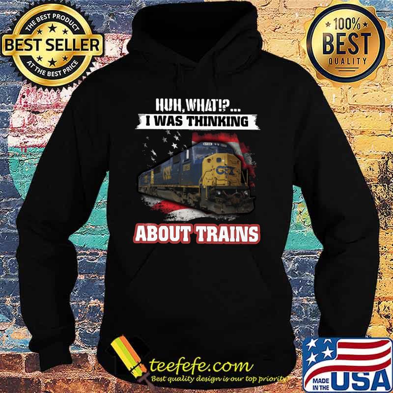Csx huh what i was thinking about trains s Hoodie Csx huh what i was thinking about trains s Hoodie