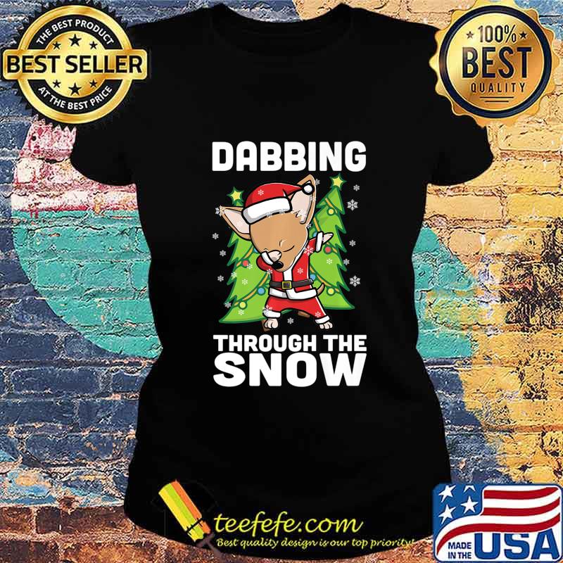 Dabbing Through The Snow Chihuahua Christmas Dog Premium T-Shirt Ladies tee Dabbing Through The Snow Chihuahua Christmas Dog Premium T-Shirt Ladies tee