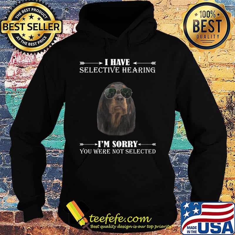 Dachshund i have selective hearing i'm sorry you not selected s Hoodie Dachshund i have selective hearing i'm sorry you not selected s Hoodie