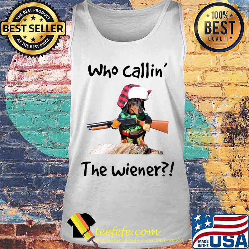 Dachshund who callin the wiener s Tank top Dachshund who callin the wiener s Tank top