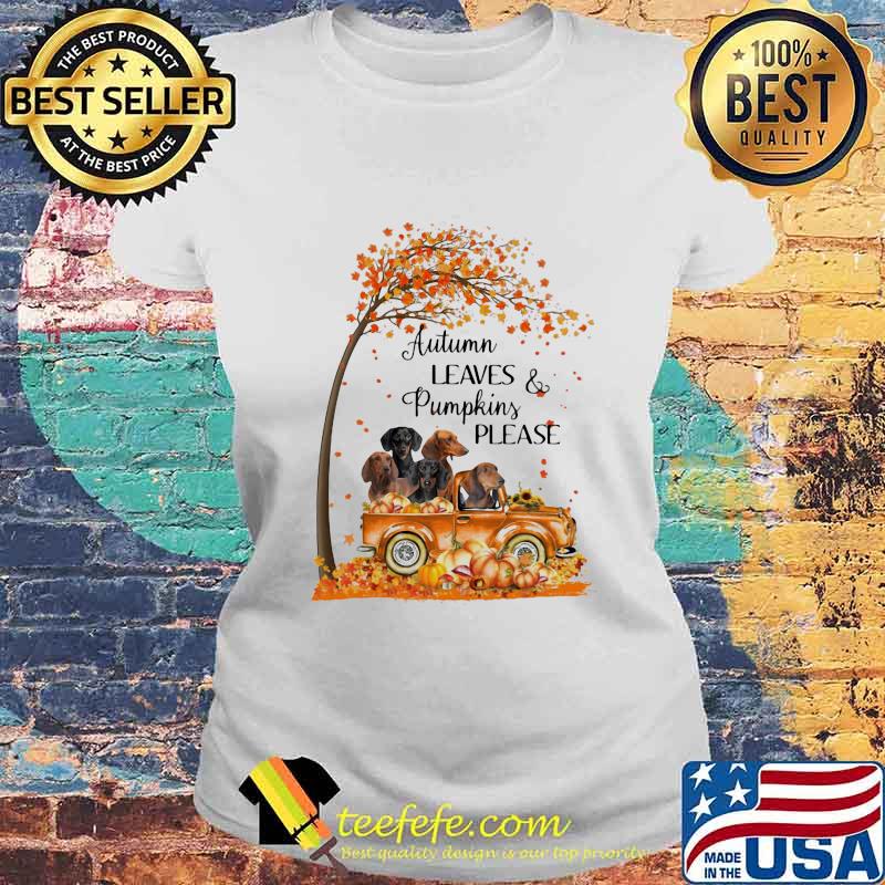 Dachshunds autumn leaves and pumpkins please happy fall s Laides tee Dachshunds autumn leaves and pumpkins please happy fall s Laides tee