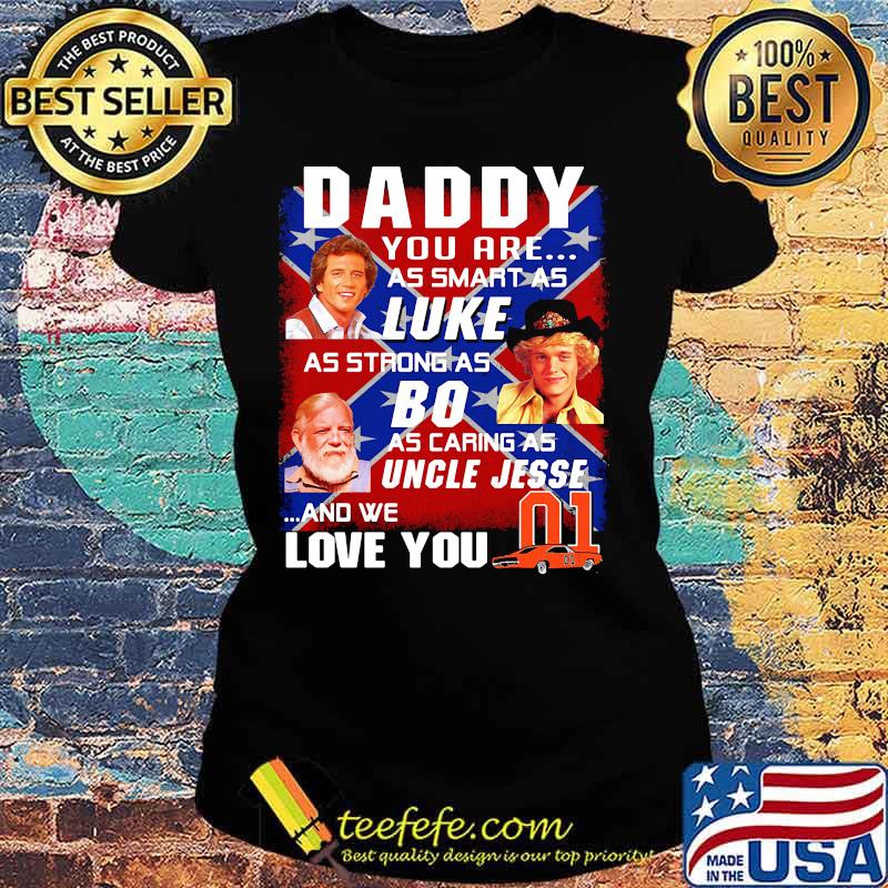 Daddy you are as smart as luke as strong as big as caring as uncle jesse and we love you 01 car british flag s Ladies tee Daddy you are as smart as luke as strong as big as caring as uncle jesse and we love you 01 car british flag s Ladies tee