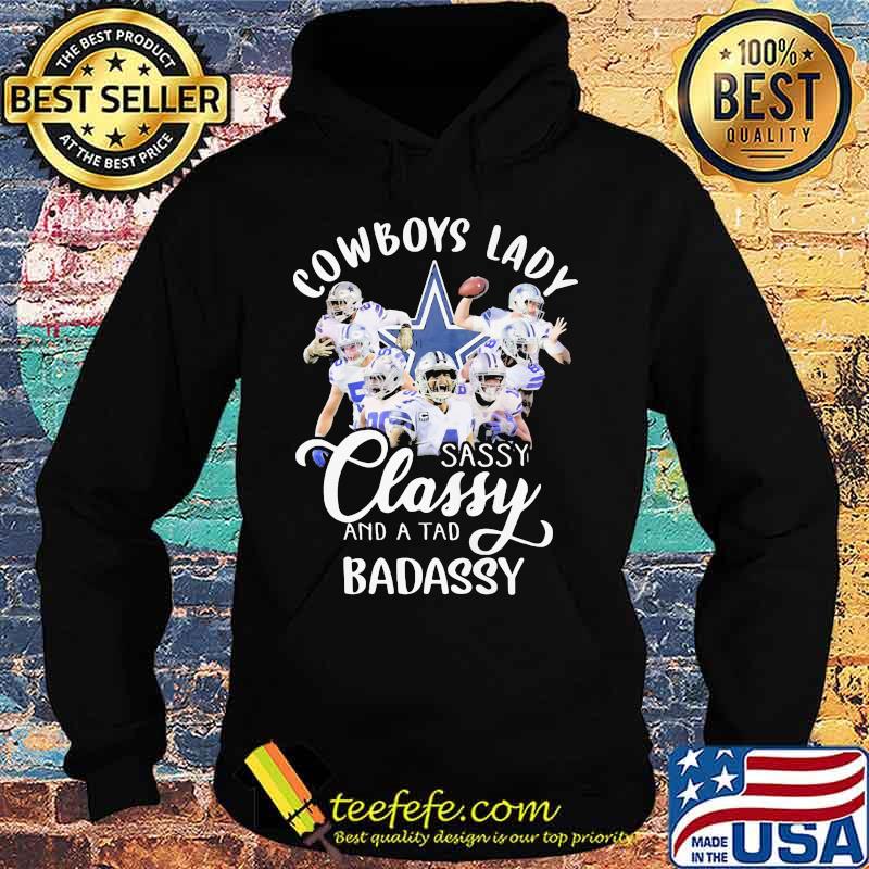 Dallas cowboys lady sassy classy and a tad badassy s Hoodie Dallas cowboys lady sassy classy and a tad badassy s Hoodie