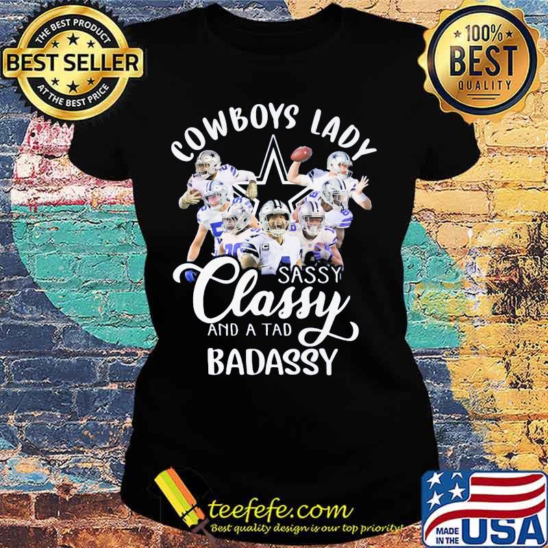 Dallas cowboys lady sassy classy and a tad badassy s Ladies tee Dallas cowboys lady sassy classy and a tad badassy s Ladies tee